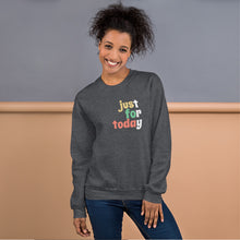 Load image into Gallery viewer, Just For Today Sweatshirt freeshipping - Sober Motivation