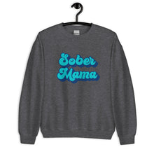 Load image into Gallery viewer, Sober Mama Sweatshirt