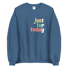 Load image into Gallery viewer, Just For Today Sweatshirt freeshipping - Sober Motivation