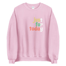 Load image into Gallery viewer, Just For Today Sweatshirt freeshipping - Sober Motivation
