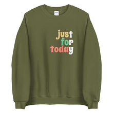 Load image into Gallery viewer, Just For Today Sweatshirt freeshipping - Sober Motivation