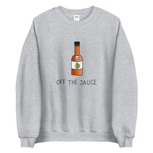 Load image into Gallery viewer, Off The Sauce Sweatshirt freeshipping - Sober Motivation