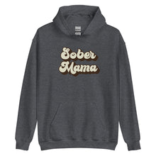 Load image into Gallery viewer, Sober Mama Hoodie