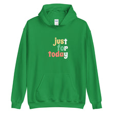 Load image into Gallery viewer, Just For Today Hoodie freeshipping - Sober Motivation