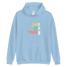 Load image into Gallery viewer, Just For Today Hoodie freeshipping - Sober Motivation