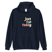 Load image into Gallery viewer, Just For Today Hoodie freeshipping - Sober Motivation