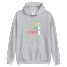Load image into Gallery viewer, Just For Today Hoodie freeshipping - Sober Motivation