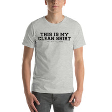 Load image into Gallery viewer, This is my clean shirt w/ personalized clean date