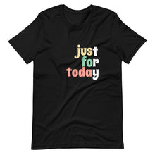 Load image into Gallery viewer, Just for today tee freeshipping - Sober Motivation