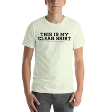 Load image into Gallery viewer, This is my clean shirt w/ personalized clean date