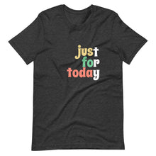 Load image into Gallery viewer, Just for today tee freeshipping - Sober Motivation