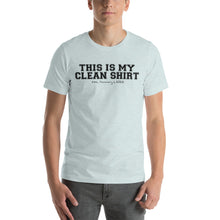Load image into Gallery viewer, This is my clean shirt w/ personalized clean date