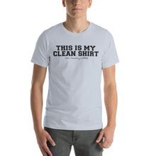 Load image into Gallery viewer, This is my clean shirt w/ personalized clean date
