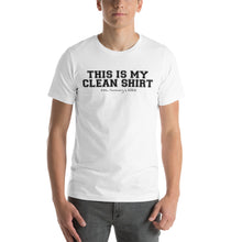 Load image into Gallery viewer, This is my clean shirt w/ personalized clean date