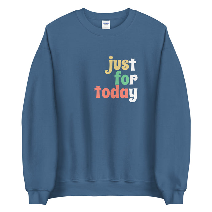 Just For Today Sweatshirt freeshipping - Sober Motivation