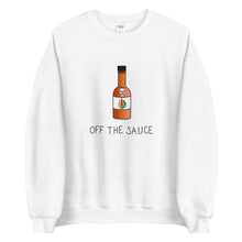 Load image into Gallery viewer, Off The Sauce Sweatshirt freeshipping - Sober Motivation
