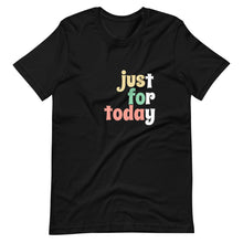 Load image into Gallery viewer, Just for today tee freeshipping - Sober Motivation
