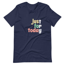 Load image into Gallery viewer, Just for today tee freeshipping - Sober Motivation
